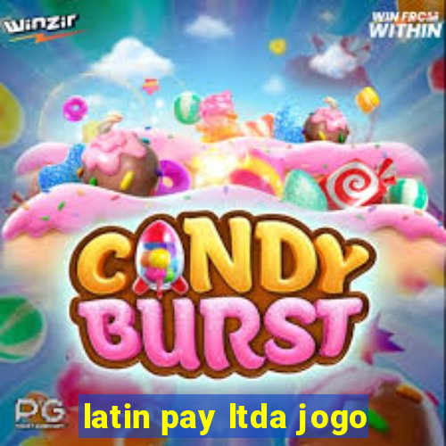 latin pay ltda jogo